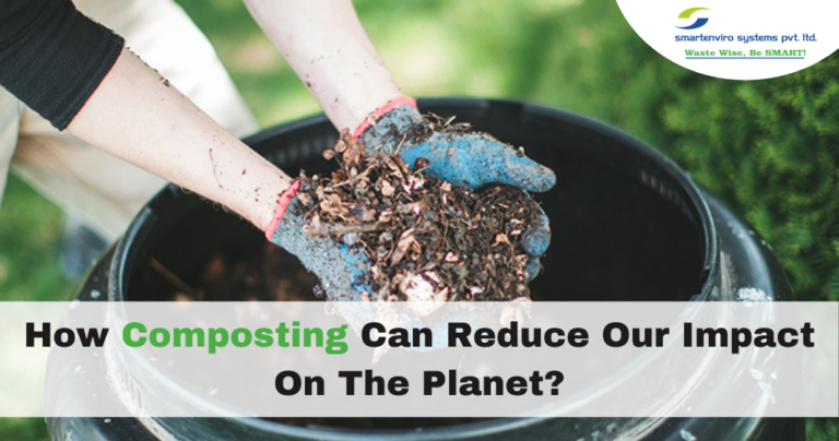 How composting can reduce our impact on the planet? - Smartenviro ...