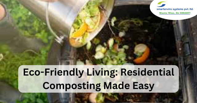 Eco-Friendly Living: Residential Composting Made Easy