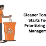 Cleaner Tomorrow Starts Today: Prioritizing Waste Management