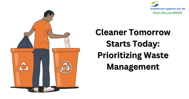 Cleaner Tomorrow Starts Today: Prioritizing Waste Management