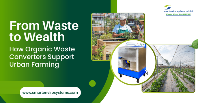 From Waste to Wealth: How Organic Waste Converters Support Urban Farming