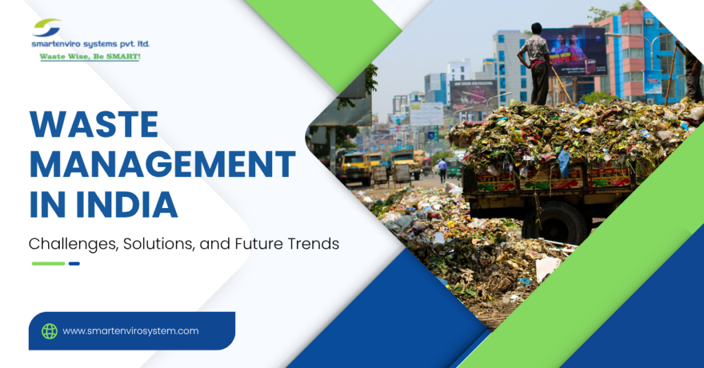 Waste Management in India: Challenges, Solutions, and Future Trends